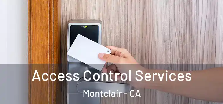 Access Control Services Montclair - CA