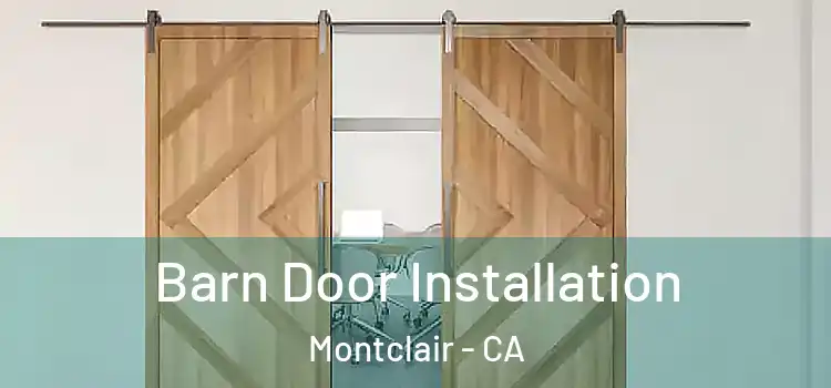 Barn Door Installation Montclair - CA
