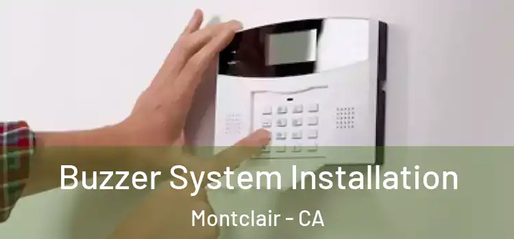 Buzzer System Installation Montclair - CA