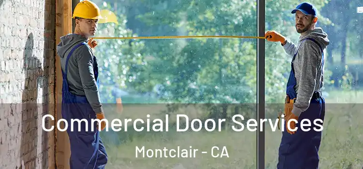 Commercial Door Services Montclair - CA