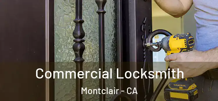 Commercial Locksmith Montclair - CA