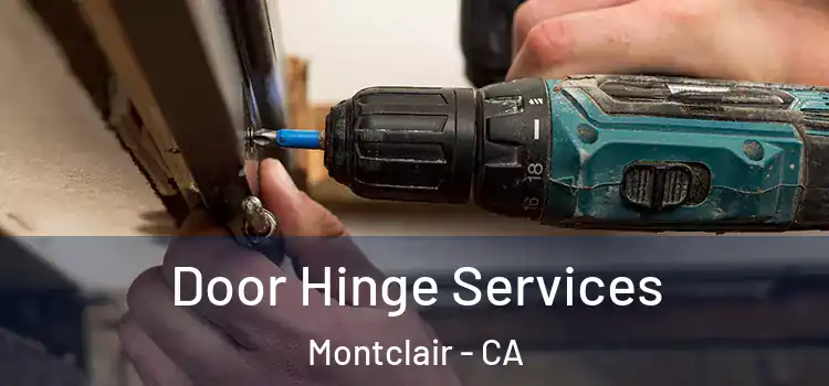 Door Hinge Services Montclair - CA