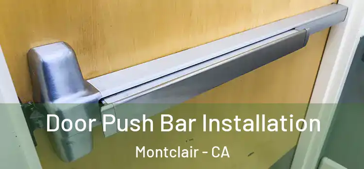  Door Push Bar Installation Montclair - CA