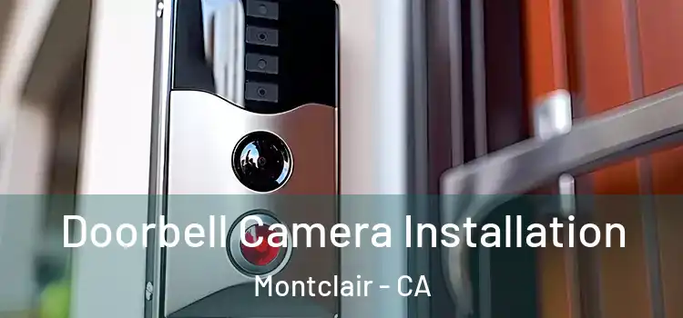  Doorbell Camera Installation Montclair - CA