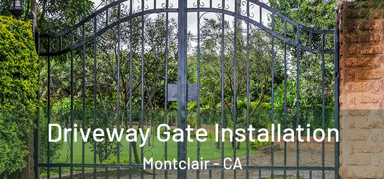  Driveway Gate Installation Montclair - CA
