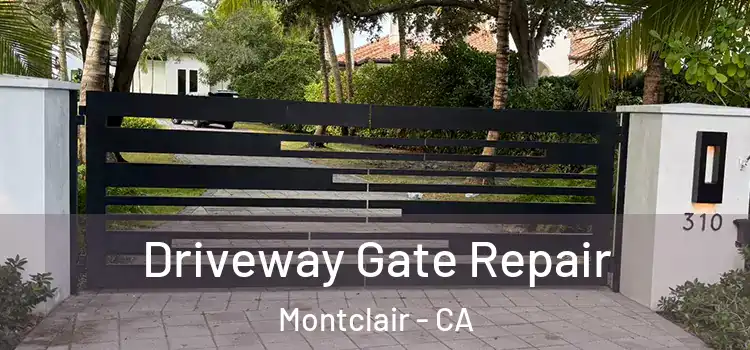 Driveway Gate Repair Montclair - CA