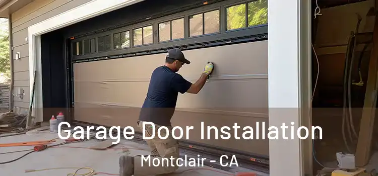  Garage Door Installation Montclair - CA