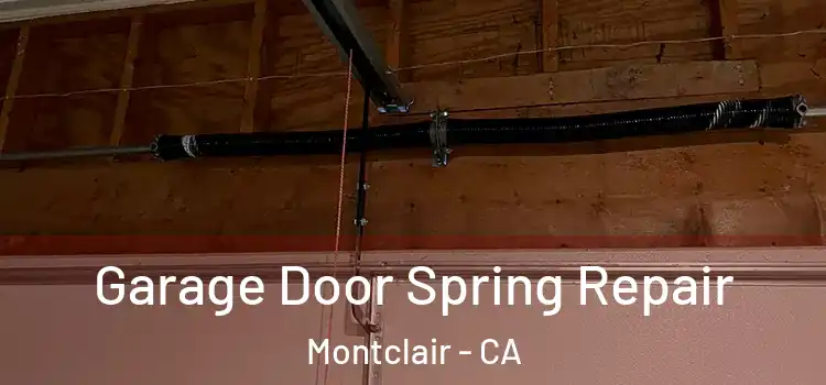  Garage Door Spring Repair Montclair - CA