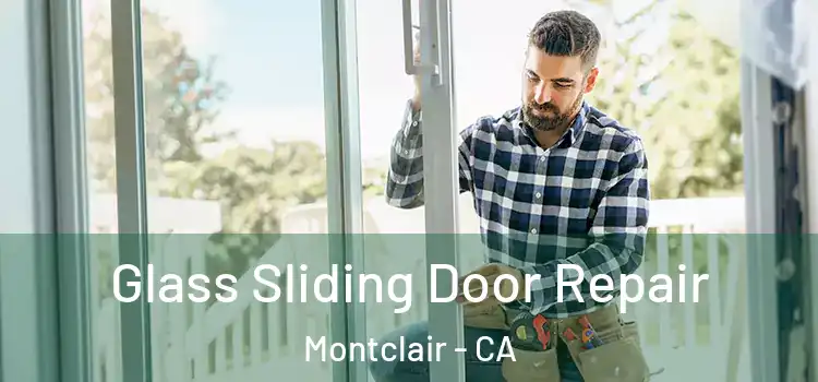 Glass Sliding Door Repair Montclair - CA