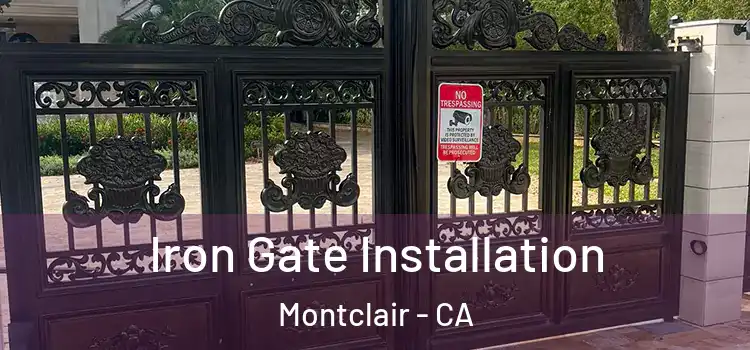  Iron Gate Installation Montclair - CA