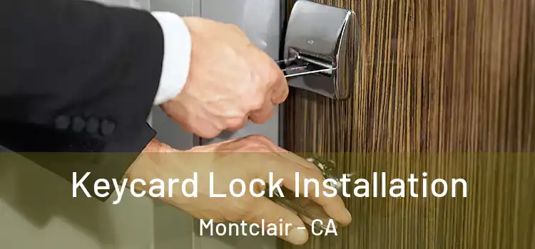 Keycard Lock Installation Montclair - CA