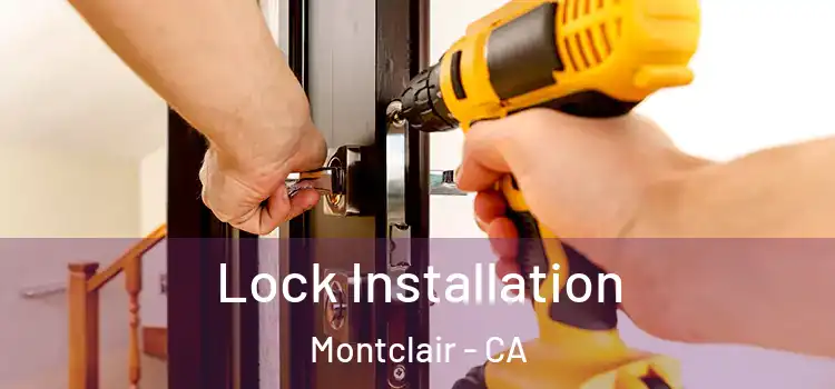 Lock Installation Montclair - CA