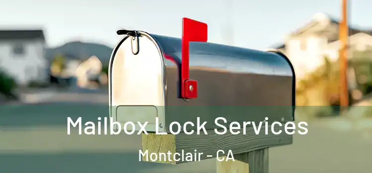 Mailbox Lock Services Montclair - CA