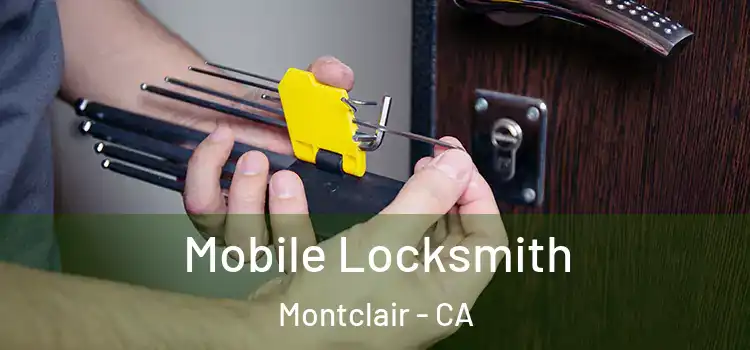 Mobile Locksmith Montclair - CA