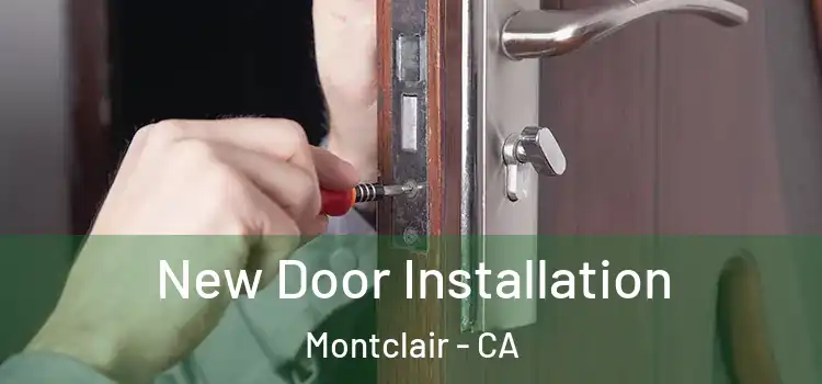 New Door Installation Montclair - CA