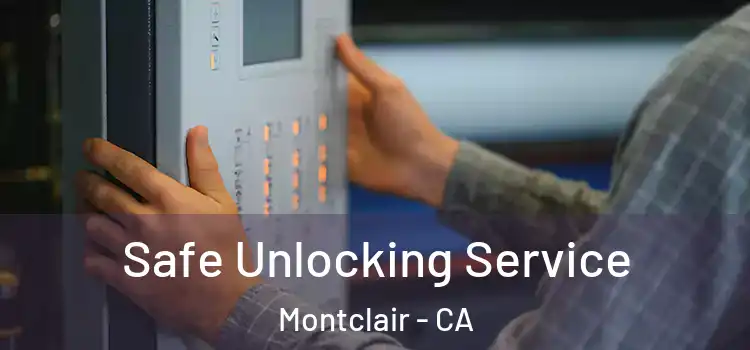 Safe Unlocking Service Montclair - CA
