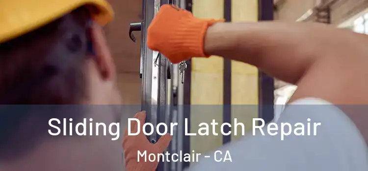 Sliding Door Latch Repair Montclair - CA