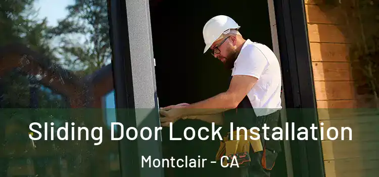 Sliding Door Lock Installation Montclair - CA