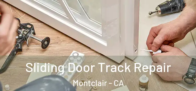 Sliding Door Track Repair Montclair - CA