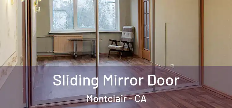  Sliding Mirror Door Montclair - CA