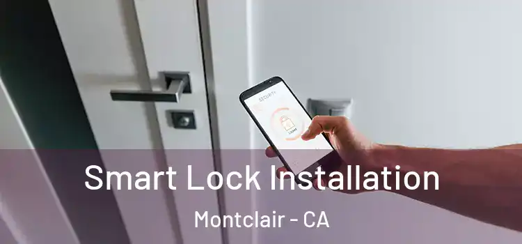 Smart Lock Installation Montclair - CA