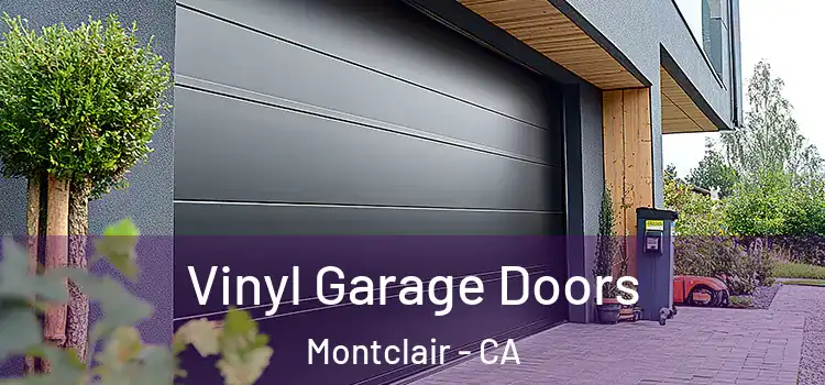  Vinyl Garage Doors Montclair - CA